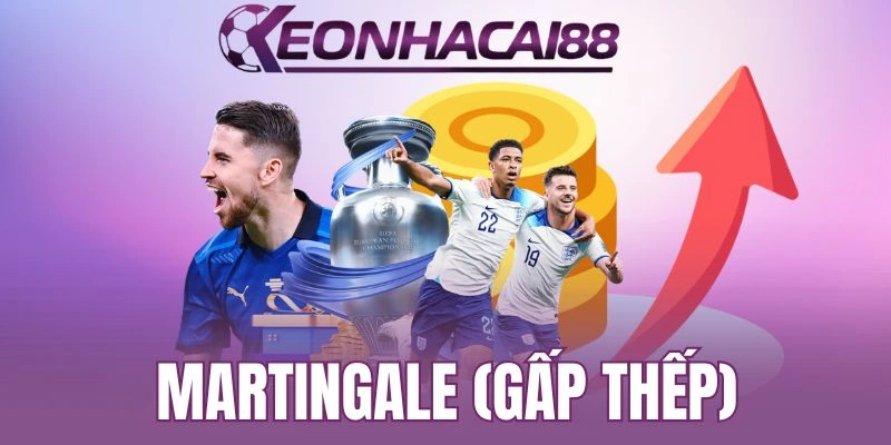 Martingale (Gấp Thếp) - Chiến Thuật Cược X2 Lợi Nhuận