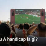 Kèo châu Á handicap, còn được gọi là kèo chấp châu Á - kèo châu Á handicap là gì